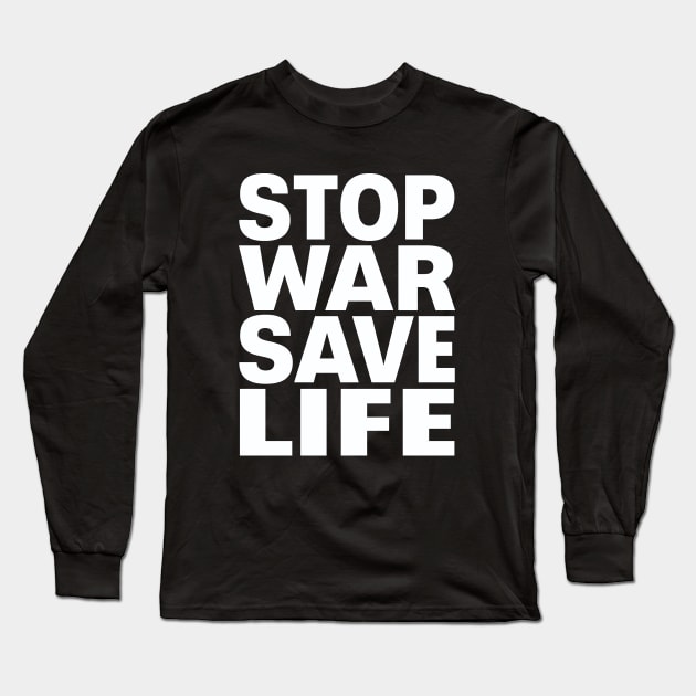 Stop war save life Long Sleeve T-Shirt by Evergreen Tee